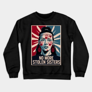 No More Stolen Sisters Crewneck Sweatshirt